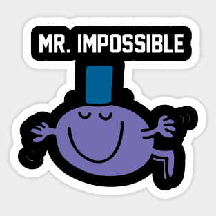 MR. IMPOSSIBLE Sticker